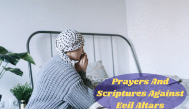 Prayers And Scriptures Against Evil Altars