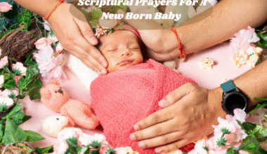 15 Scriptural Prayers For A New Born Baby