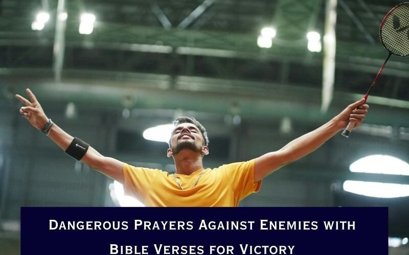 Dangerous Prayers Against Enemies with Bible Verses for Victory