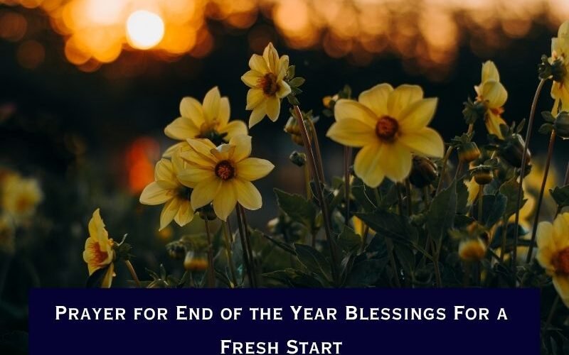 Prayer for End of the Year Blessings For a Fresh Start