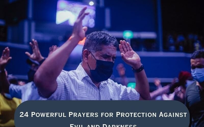 Prayers for Protection Against Evil and Darkness
